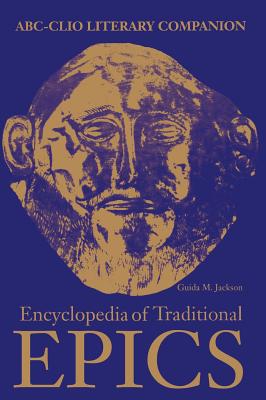 Encyclopedia of Traditional Epics (ABC-CLIO Literary Companion)