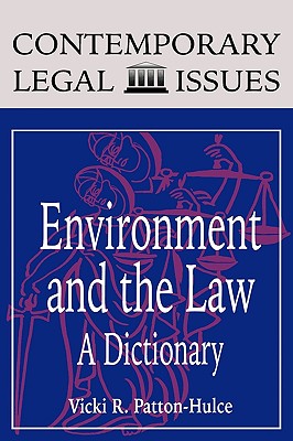 Environment and the Law: A Dictionary (Contemporary Legal Issues)