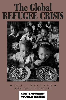 The Global Refugee Crisis: A Reference Handbook (Contemporary World Issues)