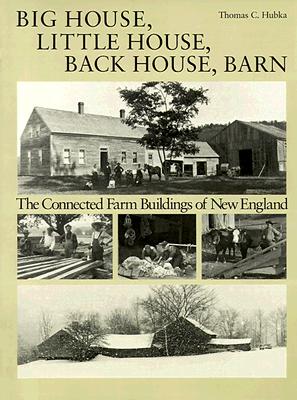Image for Big House, Little House, Back House, Barn: The Connected Farm Buildings of New England