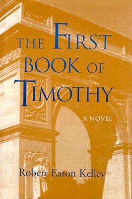 The First Book of Timothy: A Novel