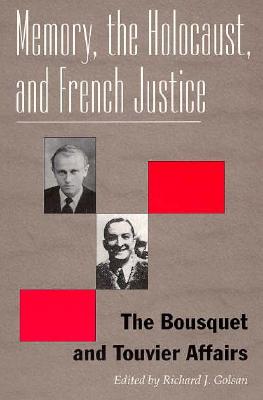 Memory, the Holocaust, and French Justice: The Bousquet and Touvier Affairs (Contemporary French Culture and Society)