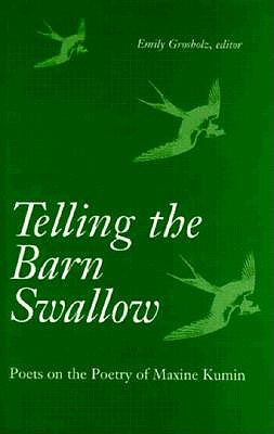 Telling the Barn Swallow: Poets on the Poetry of Maxine Kumin