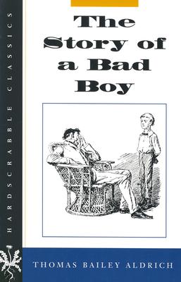 The Story of a Bad Boy (Hardscrabble BooksFiction of New England)