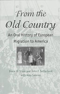 From the Old Country: An Oral History of European Migration to America