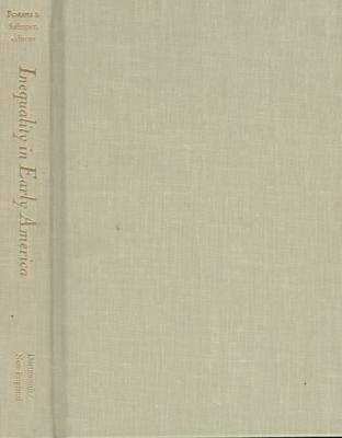 Inequality in Early America (Reencounters with Colonialism: New Perspectives on the Americas)