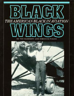 Black Wings: The American Black in Aviation (Smithsonian History of Aviation and Spaceflight)