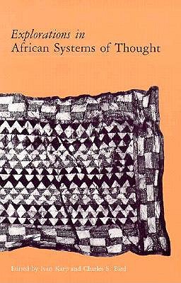 Explorations in African Systems of Thought