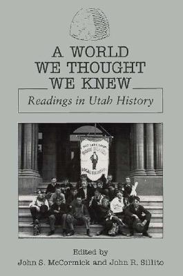 A World We Thought We Knew: New Readings in Utah History