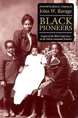 Black Pioneers: Images of the Black Experience on the North American Frontier