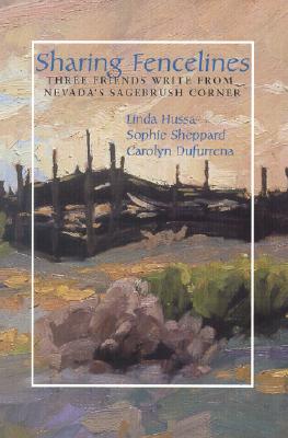 Image for Sharing Fencelines: Three Friends Write From Nevada's Sagebrush Corner Sharing Fencelines: Three Friends Write From Nevada's Sagebrush Corner