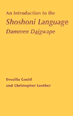 An Introduction to the Shoshoni Language: Dammen Daigwape
