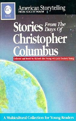Stories from the Days of Christopher Columbus: A Multicultural Collection for Young Readers Collected and Retold (American Storytelling)