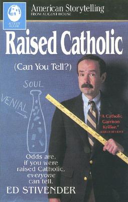 Raised Catholic (Can You Tell)