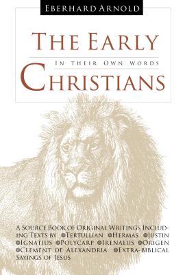 Early Christians: In Their Own Words