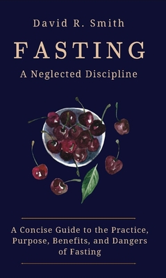 Fasting: A Neglected Discipline