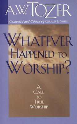 Whatever Happened to Worship