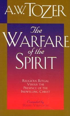 Image for The Warfare of the Spirit: Developing Spiritual Maturity The Warfare of the Spirit: Developing Spiritual Maturity