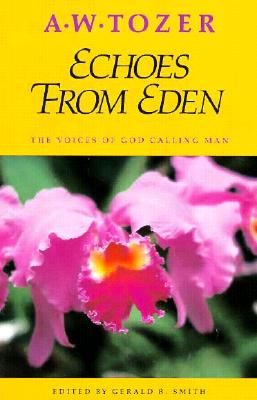 Image for Echoes from Eden: The Voices of God Calling Man Echoes from Eden: The Voices of God Calling Man