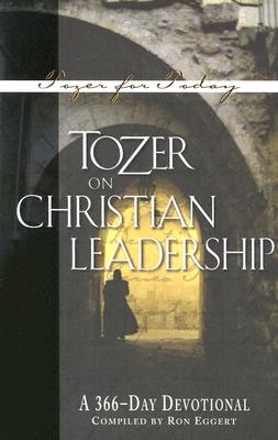 Image for Tozer on Christian Leadership: A 366-Day Devotional