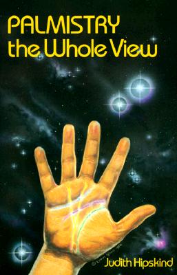 Palmistry : The Whole View - A Humanistic Guide to Inner Awareness