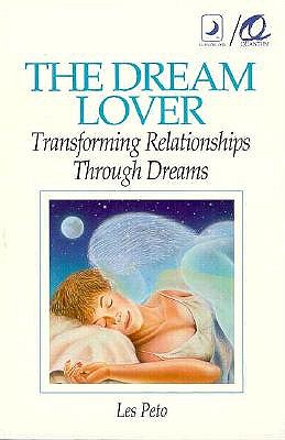 The Dream Lover: Transforming Relationships Through Dreams (A Lewellyn/Quantum Book)