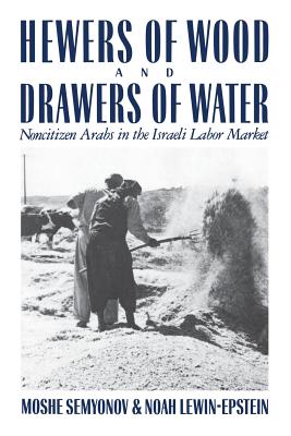 Hewers of Wood and Drawers of Water (Cornell International Industrial and Labor Relations Report)