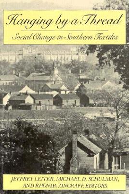 Hanging by a Thread: Social Change in Southern Textiles (ILR Press Books)