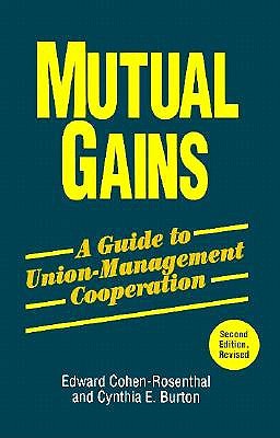 Mutual Gains: A Guide to Union-Management Cooperation (ILR Press Books)