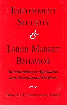 Employment Security and Labor Market Behavior : Interdisciplinary Approaches and International Evidence