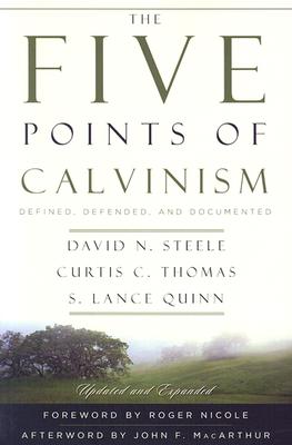 Image for The Five Points of Calvinism: Defined, Defended, and Documented The Five Points of Calvinism: Defined, Defended, and Documented