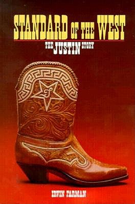 Standard of the West: The Justin Story (Texas Biography Series, 2)