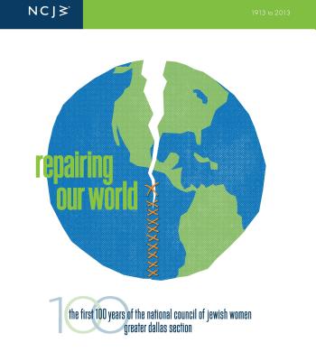 Image for Repairing Our World The First 100 Years of the National Council of Jewish Women, Greater Dallas Section, 1913-2013 Repairing Our World The First 100 Years of the National Council of Jewish Women, Greater Dallas Section, 1913-2013