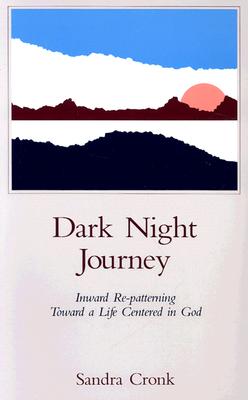 Dark Night Journey: Inward Re-Patterning Toward a Life Centered in God