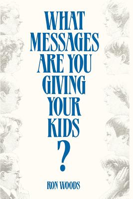 What Messages Are You Giving Your Kids