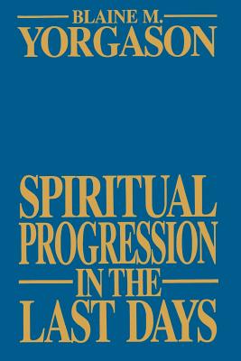 Image for Spiritual Progression in the Last Days