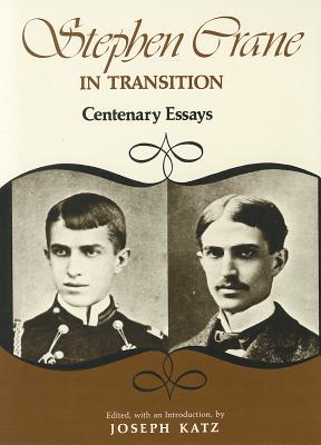 Stephen Crane in Transition: Centenary Essays