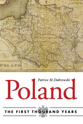Poland: The First Thousand Years