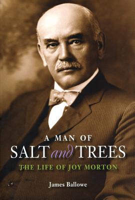 A Man of Salt and Trees: The Life of Joy Morton