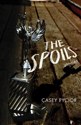The Spoils: Stories (Switchgrass Books)