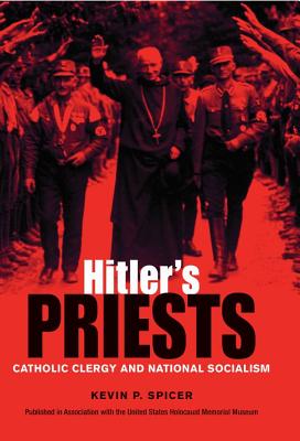 Hitler's Priests: Catholic Clergy and National Socialism