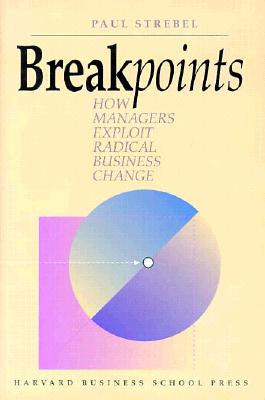 Image for Breakpoints: How Managers Exploit Radical Business Change.