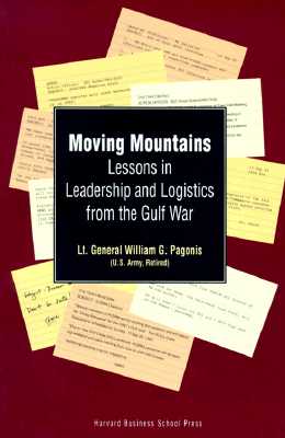Moving Mountains: Lessons in Leadership and Logistics from the Gulf War