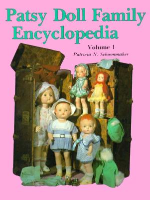 Patsy Doll Family Encyclopedia, Vol. 1