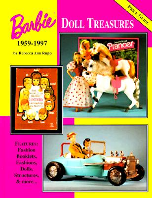 Barbie Doll Treasures 1959-1997: Features : Fashion Booklets, Fashions, Dolls, Structures, & More.