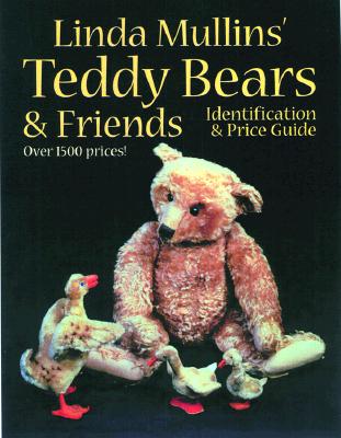 Image for Linda Mullins Teddy Bears & Friends Identification & Price Guide