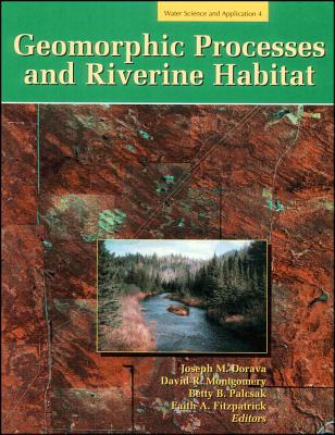 Geomorphic Processes and Riverine Habitat (Water Science and Application)