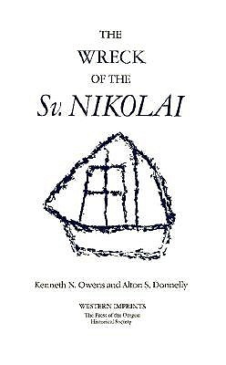 WRECK OF THE SV. NIKOLAI Two Narratives of the First Russian Expedition to the Oregon Country 1808-1810