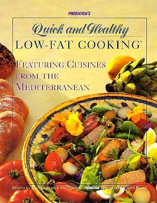 Prevention's Quick and Healthy Low-Fat Cooking: Featuring Healthy Cuisines from the Mediterranean