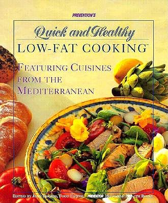 PREVENTION'S QUICK AND HEALTHY LOW-FAT COOKING: FEATURING CUISINES FROM THE MEDITERRREAN